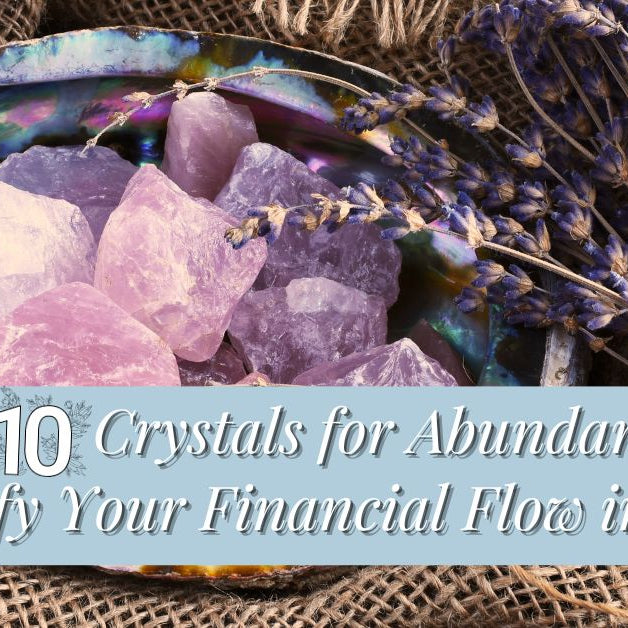 Top 10 Crystals for Abundance to Amplify Your Financial Flow in 2024
