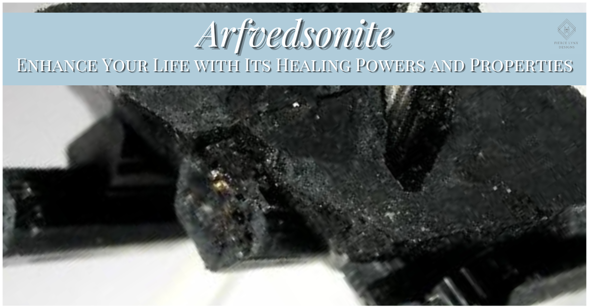 Arfvedsonite: Enhance Your Life with Its Healing Powers and Properties