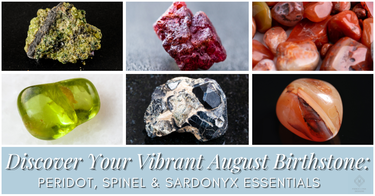 Discover Your Vibrant August Birthstone: Peridot, Spinel & Sardonyx Essentials