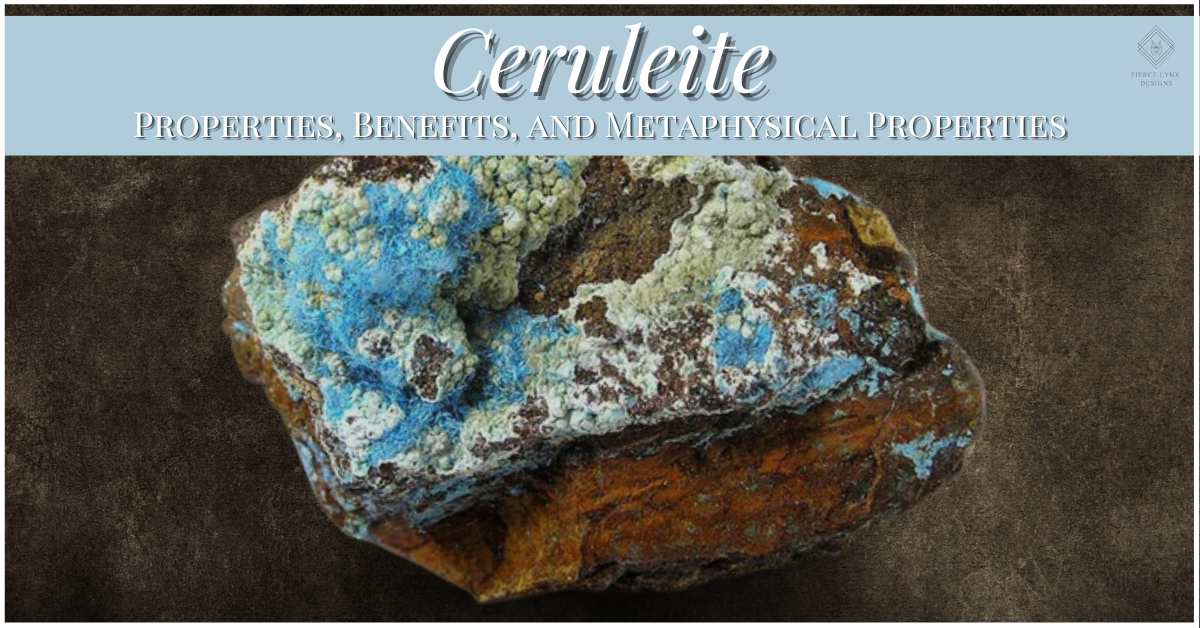 Ceruleite: Properties, Benefits, and Metaphysical Properties