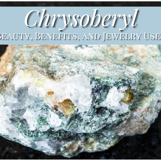 Chrysoberyl: Beauty, Benefits, and Jewelry Uses