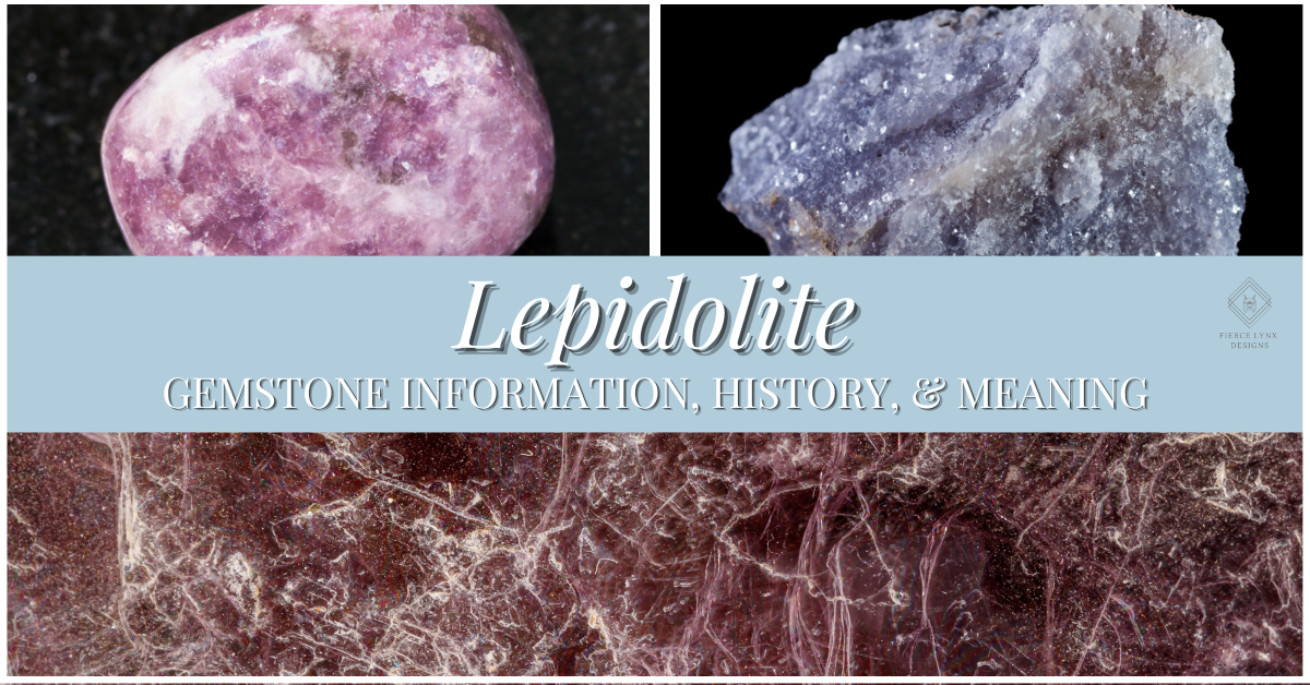 Lepidolite Gemstone Information - Fierce Lynx Designs