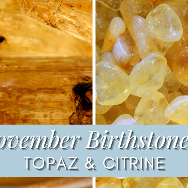 November Birthstone: Topaz & Citrine