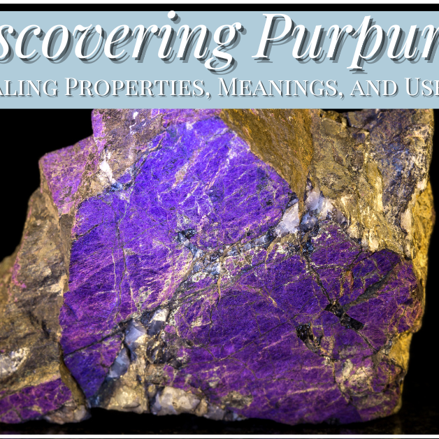 Discovering Purpurite: Healing Properties, Meanings, and Uses