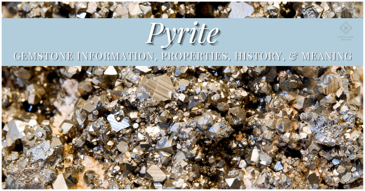 Pyrite Gemstone Information - Fierce Lynx Designs