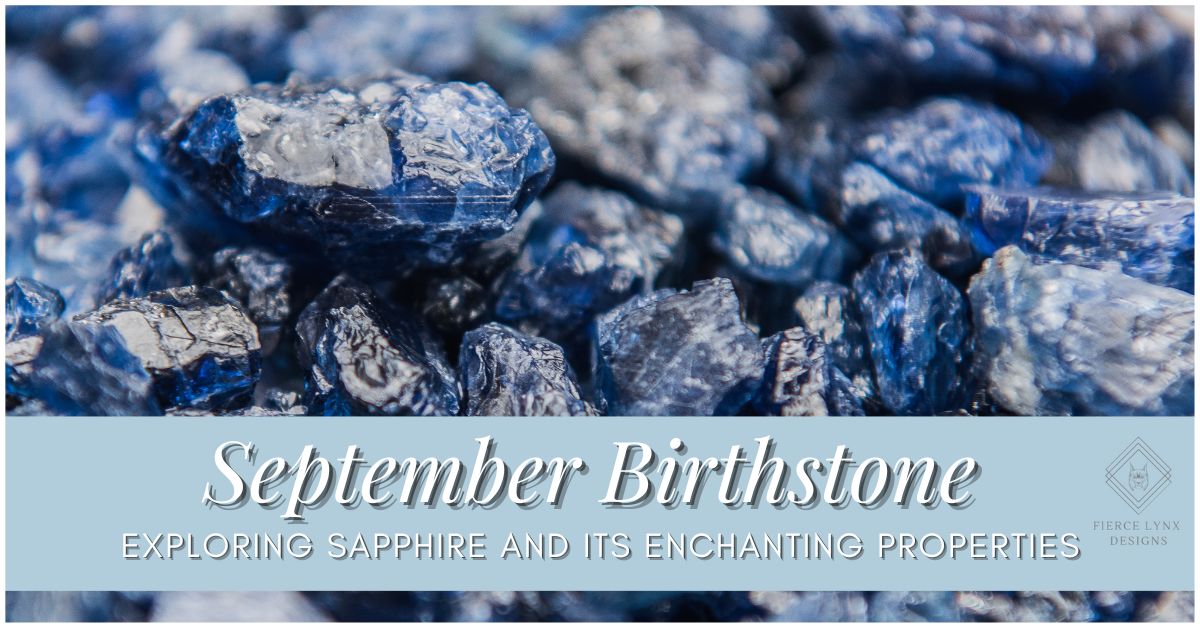 September Birthstone: Sapphire - Fierce Lynx Designs