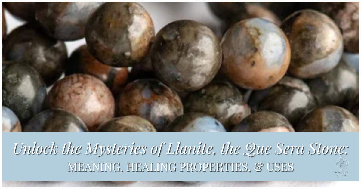 Unlock the Mysteries of Llanite, the Que Sera Stone: Meaning, Healing Properties, & Uses