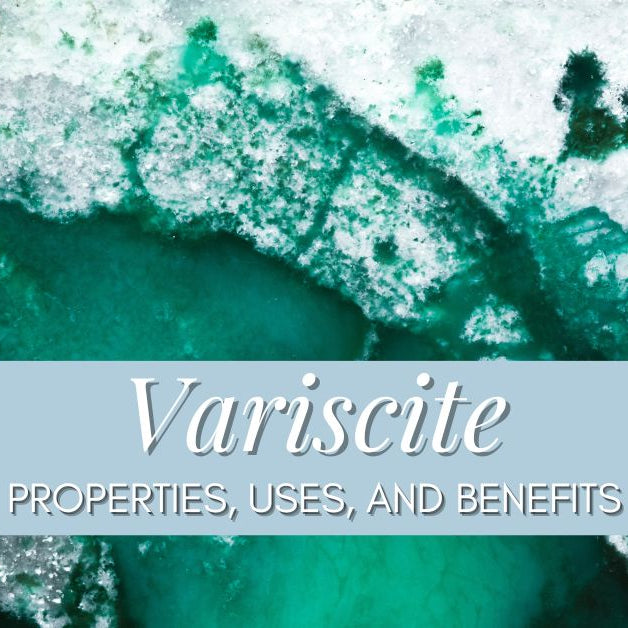 Variscite Stone: Properties, Uses, and Benefits