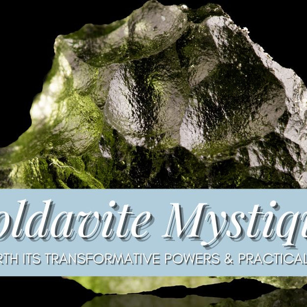 Moldavite Mystique: Unearth Its Transformative Powers & Practical Uses