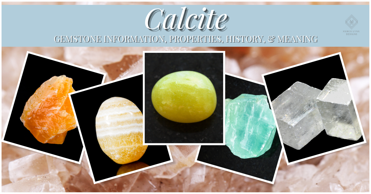 Calcite Gemstone Information - Fierce Lynx Designs