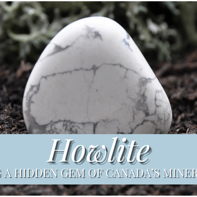 Howlite: Uncovering a Hidden Gem of Canada’s Mineral Kingdom