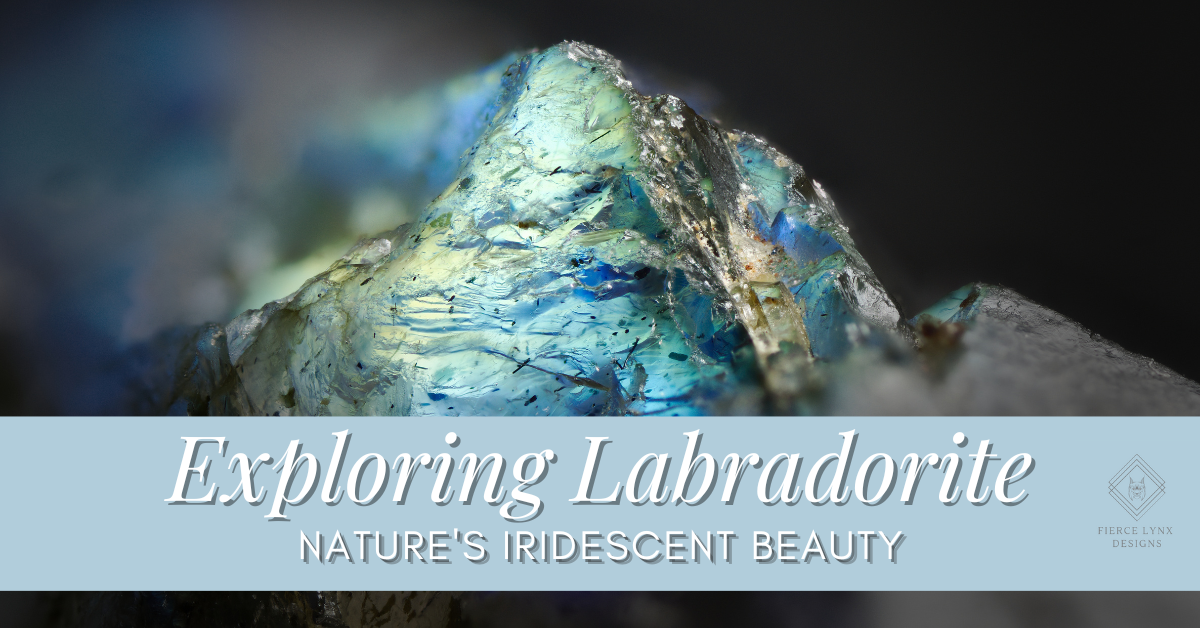 Labradorite Gemstone Information - Fierce Lynx Designs