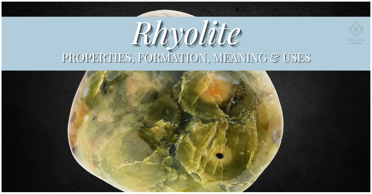 Rhyolite Properties, Formation, Meaning & Uses