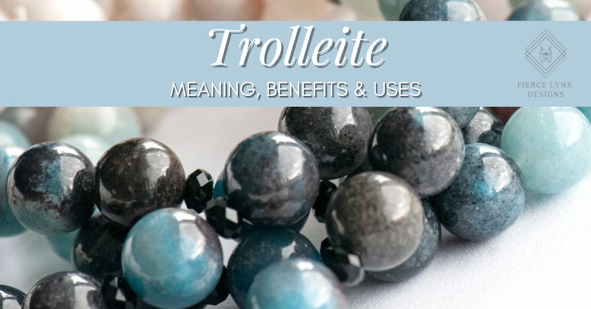 Trolleite gemstone properties meaning and uses