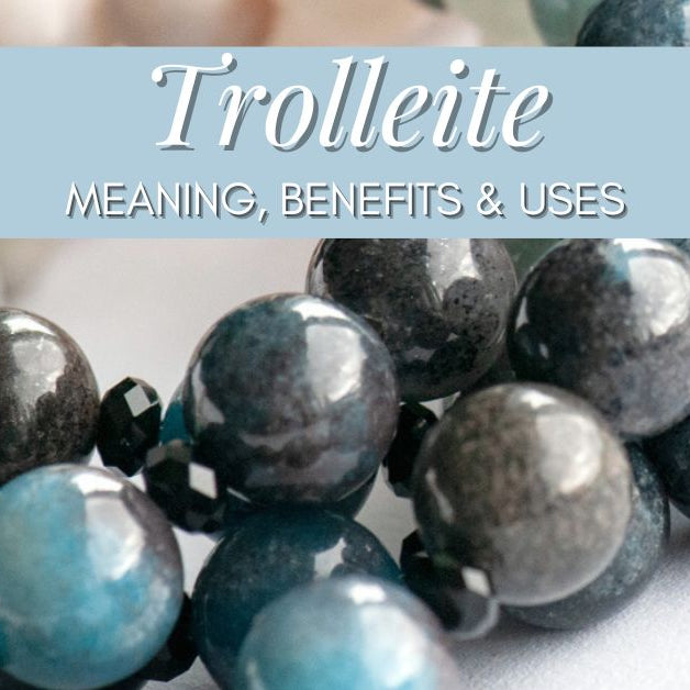 Trolleite gemstone properties meaning and uses